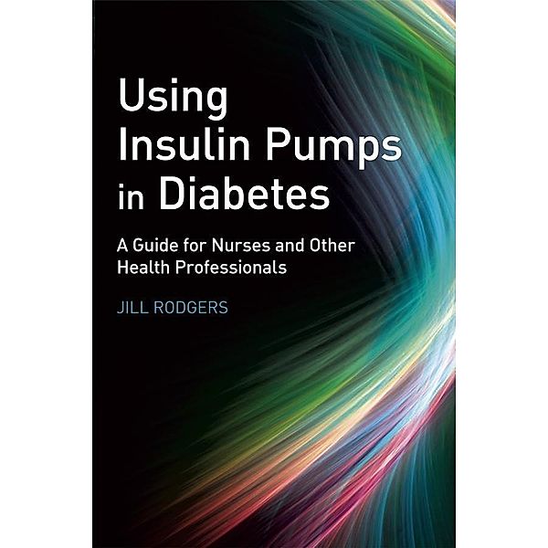 Using Insulin Pumps in Diabetes, JILL RODGERS