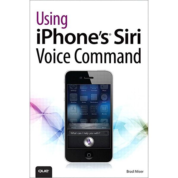 Using iPhone's Siri Voice Command, Miser Brad