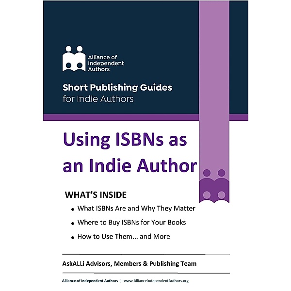 Using ISBNs as an Indie Author / Short Publishing Guides for Indie Authors, Alliance Of Independent Authors