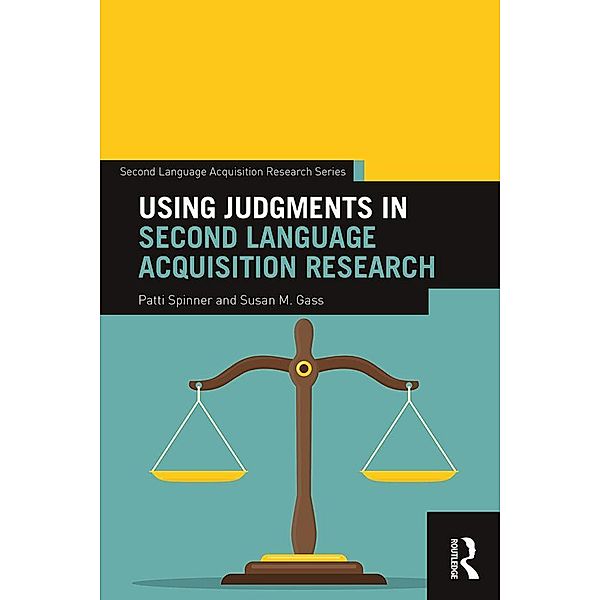 Using Judgments in Second Language Acquisition Research, Patti Spinner, Susan M. Gass