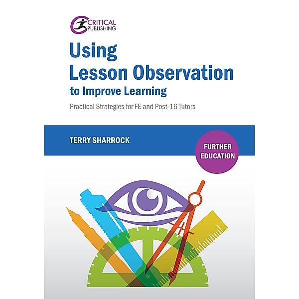Using Lesson Observation to Improve Learning / Further Education, Terry Sharrock