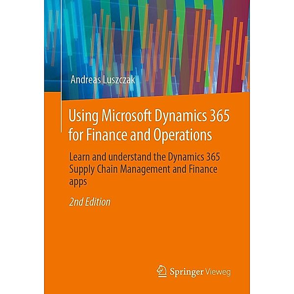 Using Microsoft Dynamics 365 for Finance and Operations, Andreas Luszczak