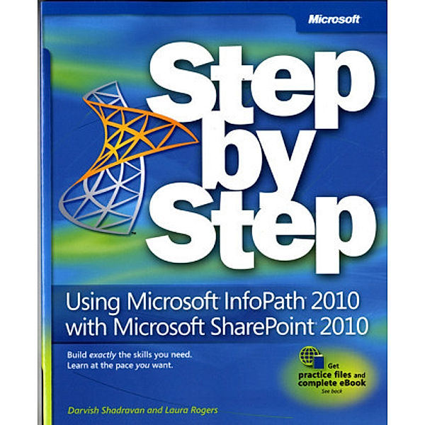 Using Microsoft® InfoPath® 2010 with Microsoft® SharePoint® 2010 Step by Step, Darvish Shadravan, Laura Rogers