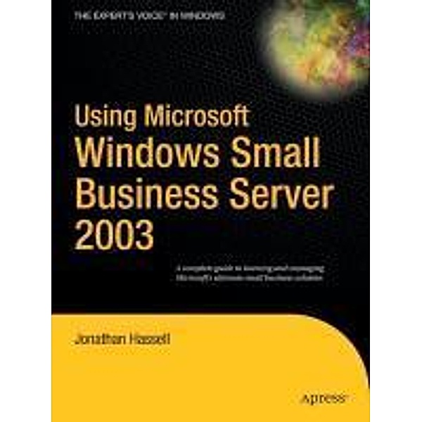 Using Microsoft Windows Small Business Server 2003, Jonathan Hassell