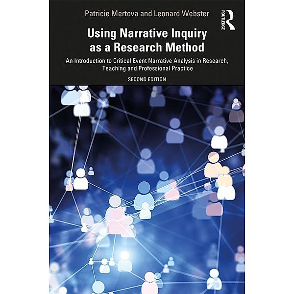 Using Narrative Inquiry as a Research Method, Patricie Mertova, Leonard Webster