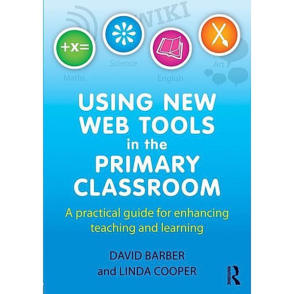 Using New Web Tools in the Primary Classroom, David Barber, Linda Cooper