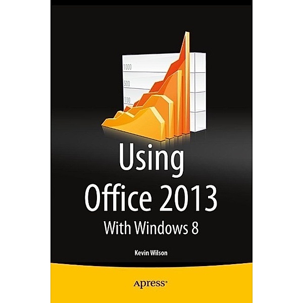 Using Office 2013, Kevin Wilson