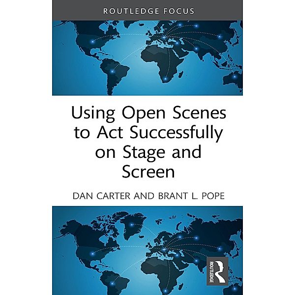 Using Open Scenes to Act Successfully on Stage and Screen, Dan Carter, Brant L. Pope