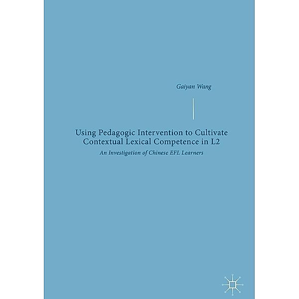 Using Pedagogic Intervention to Cultivate Contextual Lexical Competence in L2 / Progress in Mathematics, Gaiyan Wang