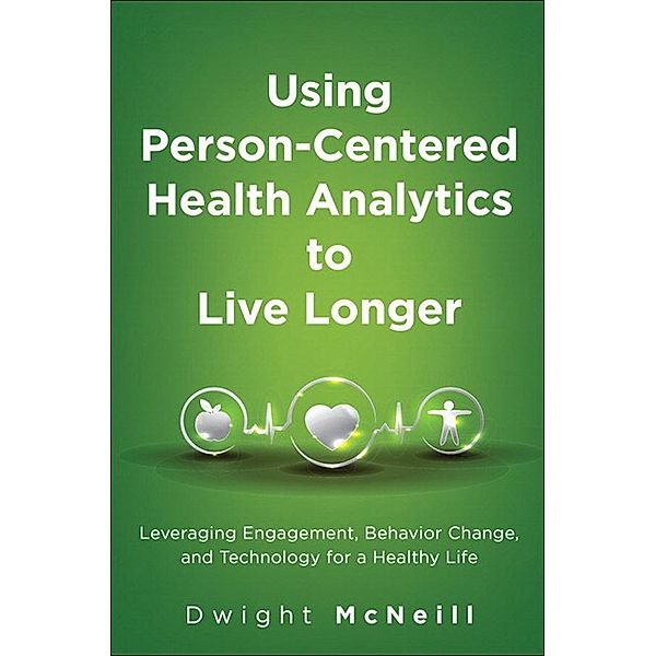 Using Person-Centered Health Analytics to Live Longer, Dwight McNeill