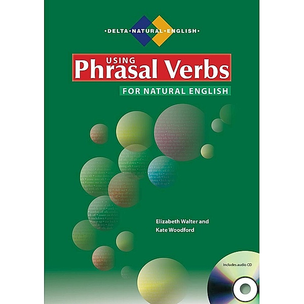 Using Phrasal Verbs for Natural English, m. 1 Audio-CD, Elizabeth Walter, Kate Woodford