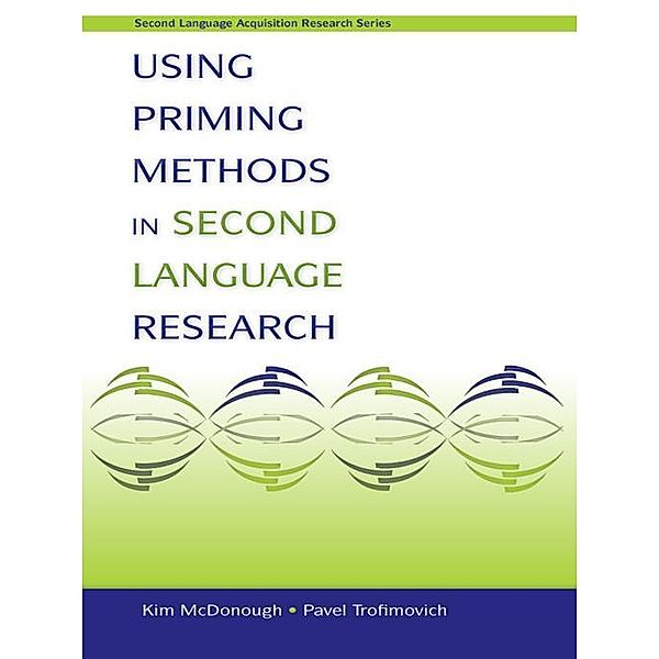 Using Priming Methods in Second Language Research, Kim McDonough, Pavel Trofimovich