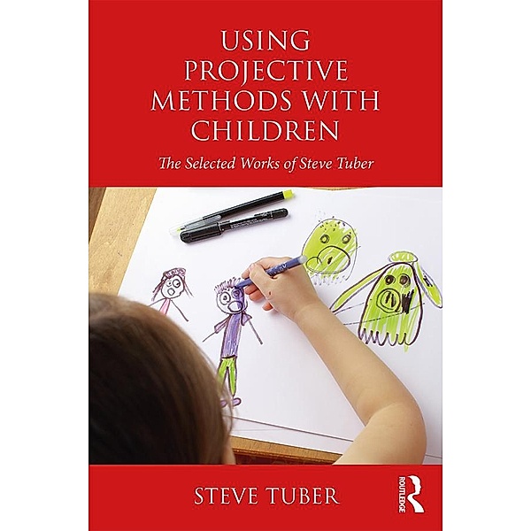 Using Projective Methods with Children, Steve Tuber