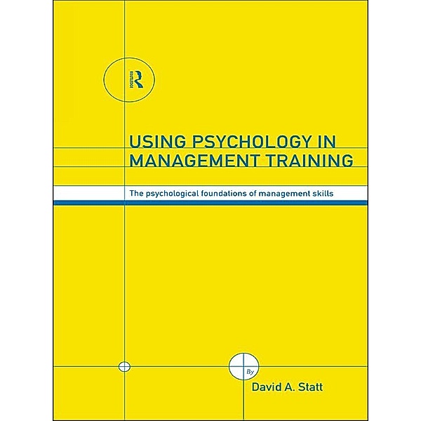 Using Psychology in Management Training, David A. Statt