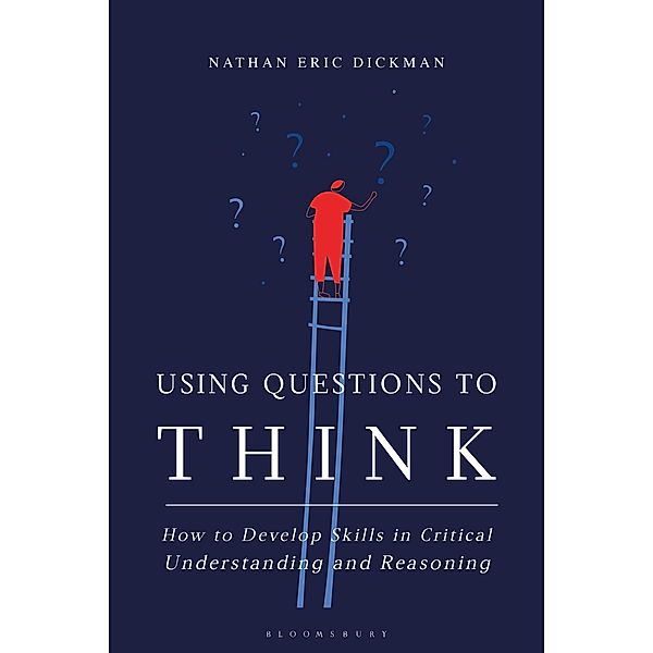 Using Questions to Think, Nathan Eric Dickman