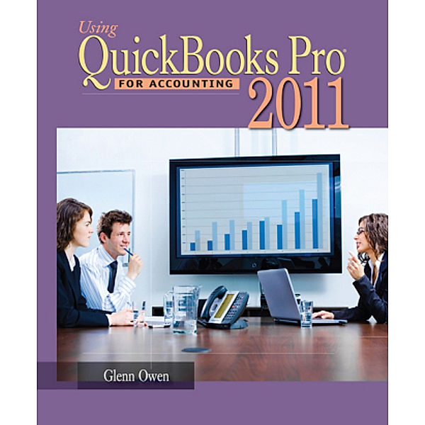 Using Quickbooks Pro 2011 for Accounting (with CD-ROM), m.  Buch, m.  CD-ROM; ., Glenn Owen