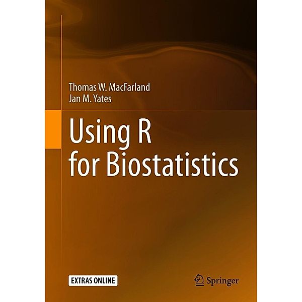 Using R for Biostatistics, Thomas W. MacFarland, Jan M. Yates