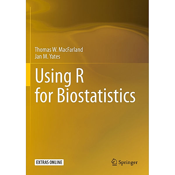 Using R for Biostatistics, Thomas W. MacFarland, Jan M. Yates