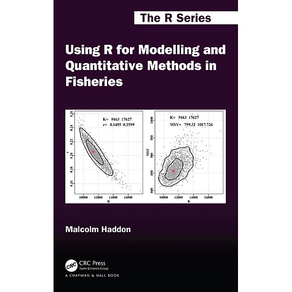 Using R for Modelling and Quantitative Methods in Fisheries, Malcolm Haddon