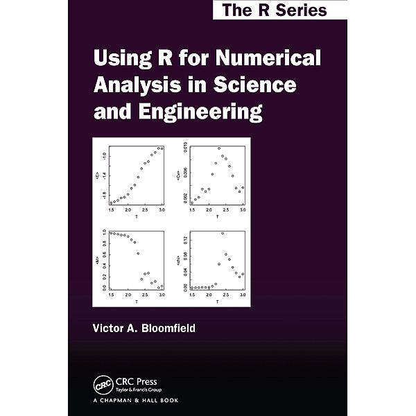 Using R for Numerical Analysis in Science and Engineering, Victor A. Bloomfield