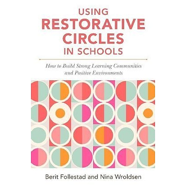 Using Restorative Circles in Schools, Berit Follestad, Nina Wroldsen