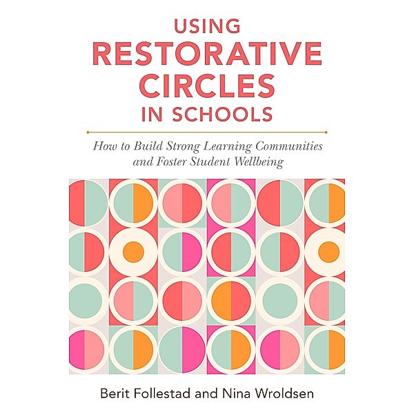 Using Restorative Circles in Schools, Nina Wroldsen, Berit Follestad