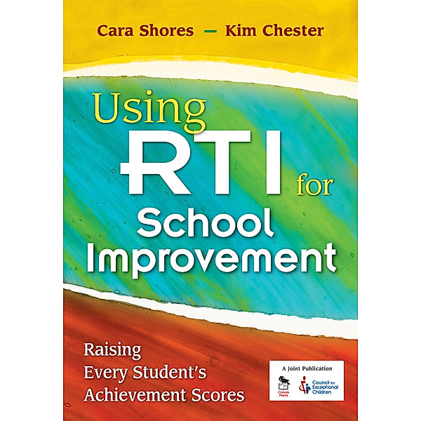 Using RTI for School Improvement, Cara F. Shores, Kimberly B. Chester