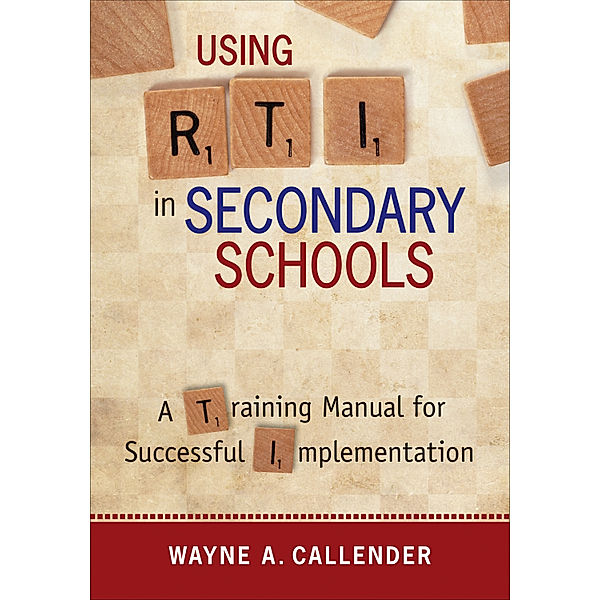 Using RTI in Secondary Schools, Wayne A. Callender