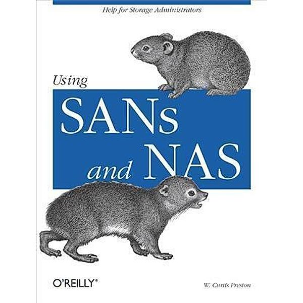 Using SANs and NAS, W. Curtis Preston