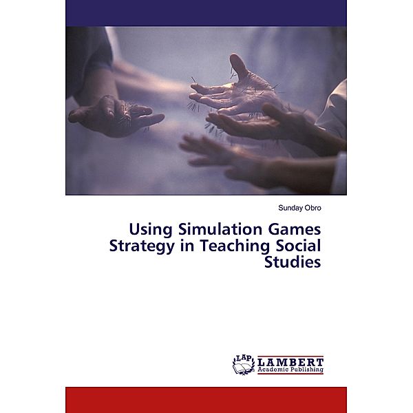 Using Simulation Games Strategy in Teaching Social Studies, Sunday Obro