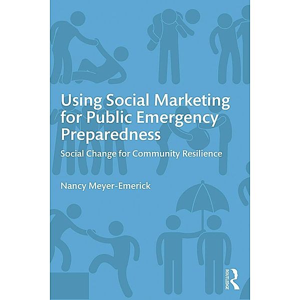 Using Social Marketing for Public Emergency Preparedness, Nancy Meyer-Emerick