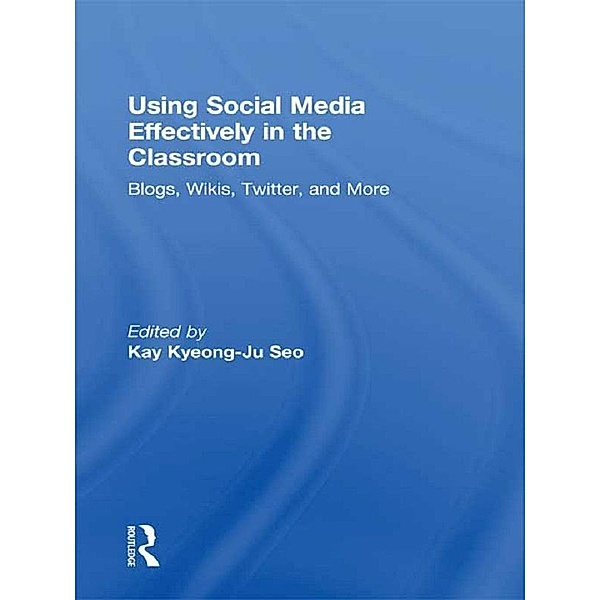 Using Social Media Effectively in the Classroom, Kay Seo