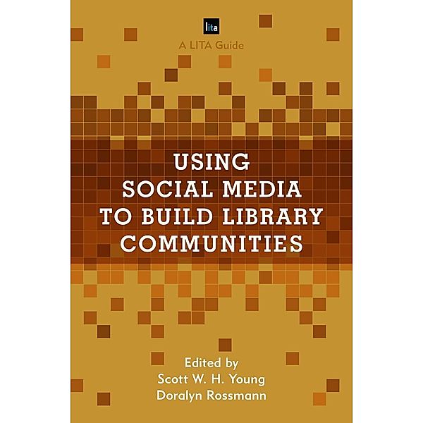 Using Social Media to Build Library Communities / LITA Guides