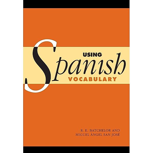 Using Spanish Vocabulary, R. E. Batchelor, Miguel Angel San Jose, Batchelor R. E.