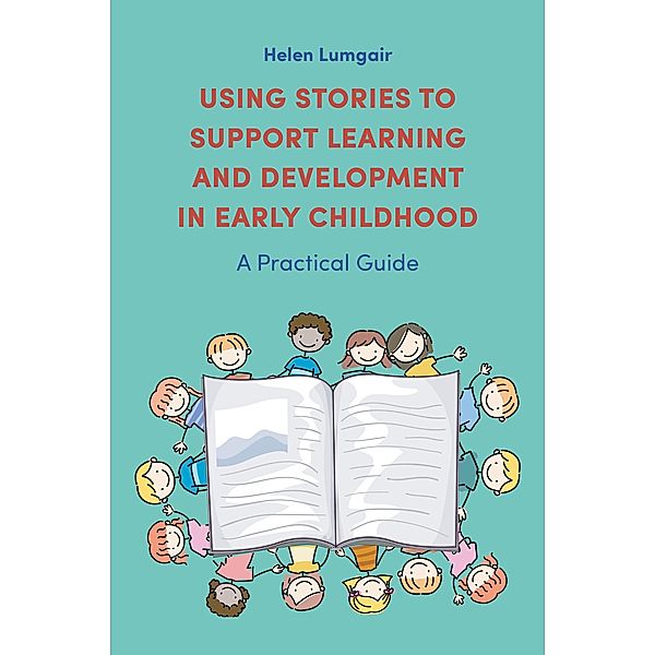 Using Stories to Support Learning and Development in Early Childhood, Helen Lumgair