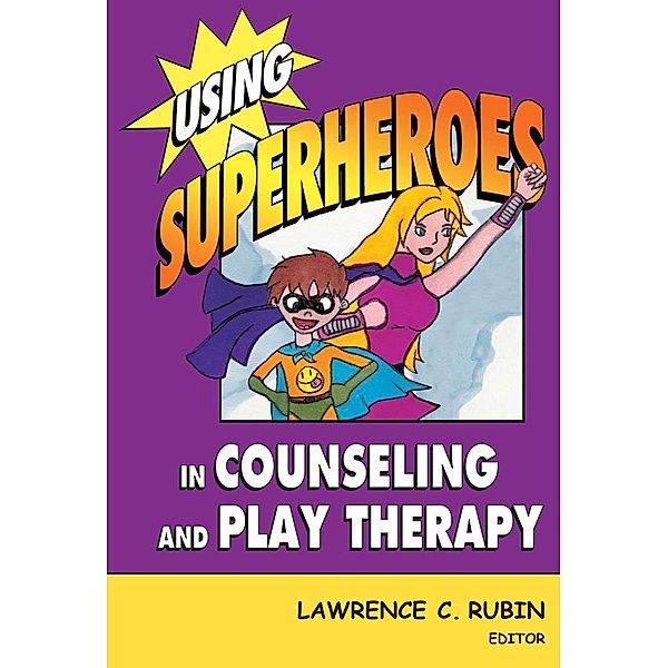 Using Superheroes in Counseling and Play Therapy