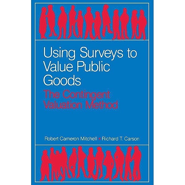 Using Surveys to Value Public Goods, Robert Cameron Mitchell, Richard T. Carson