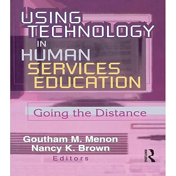 Using Technology in Human Services Education, Goutham Menon, Nancy K. Brown