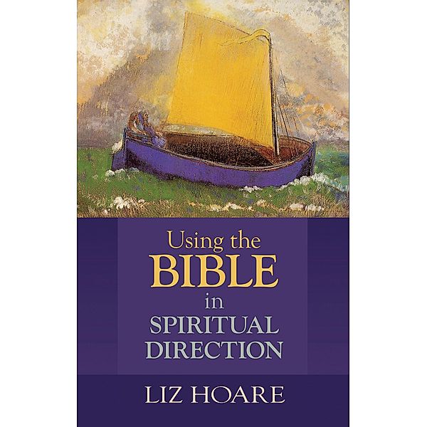 Using the Bible in Spiritual Direction, Liz Hoare