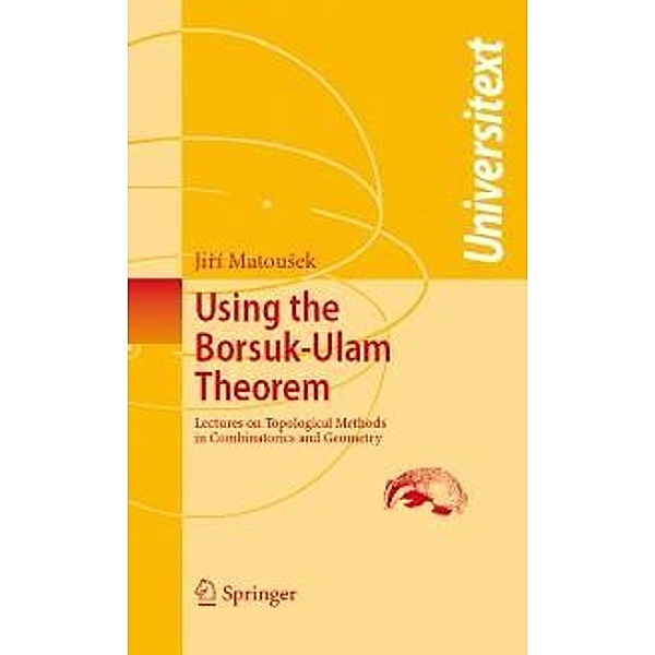 Using the Borsuk-Ulam Theorem / Universitext, Jiri Matousek