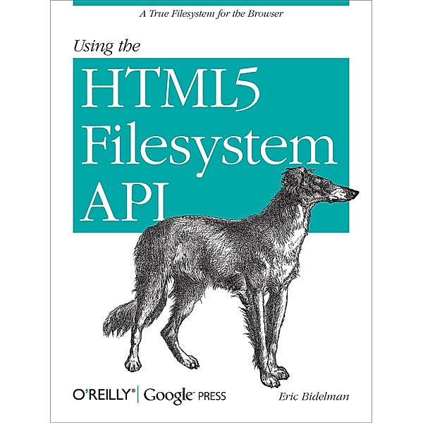 Using the HTML5 Filesystem API, Eric Bidelman
