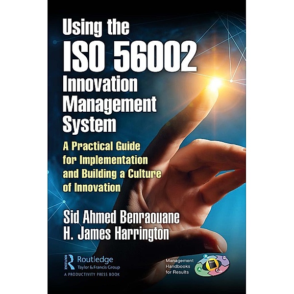 Using the ISO 56002 Innovation Management System, Sid Ahmed Benraouane, H. James Harrington
