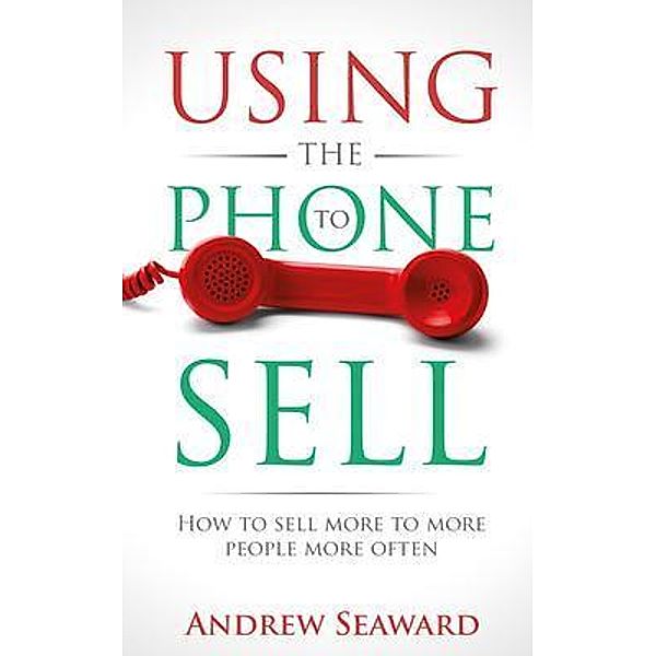 Using the Phone to Sell, Andrew Seaward