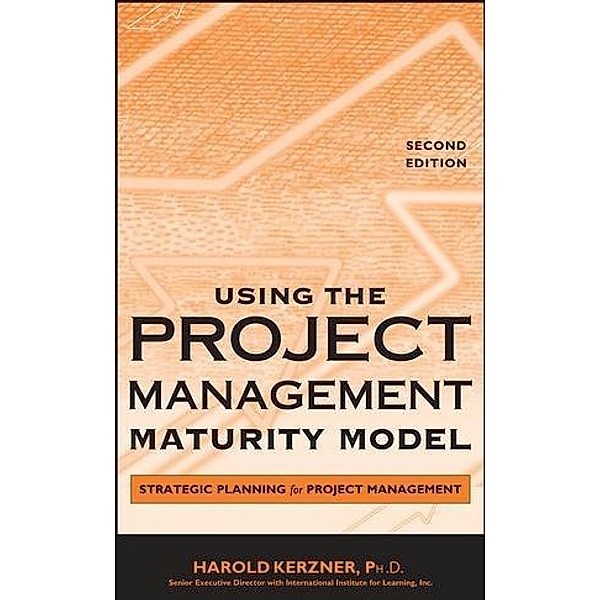 Using the Project Management Maturity Model, Harold Kerzner