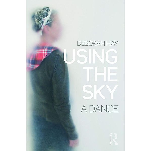 Using the Sky, Deborah Hay