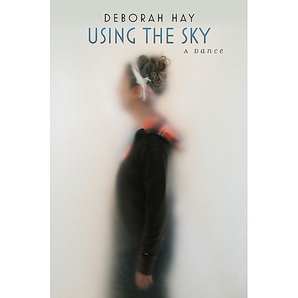 Using the Sky, Deborah Hay