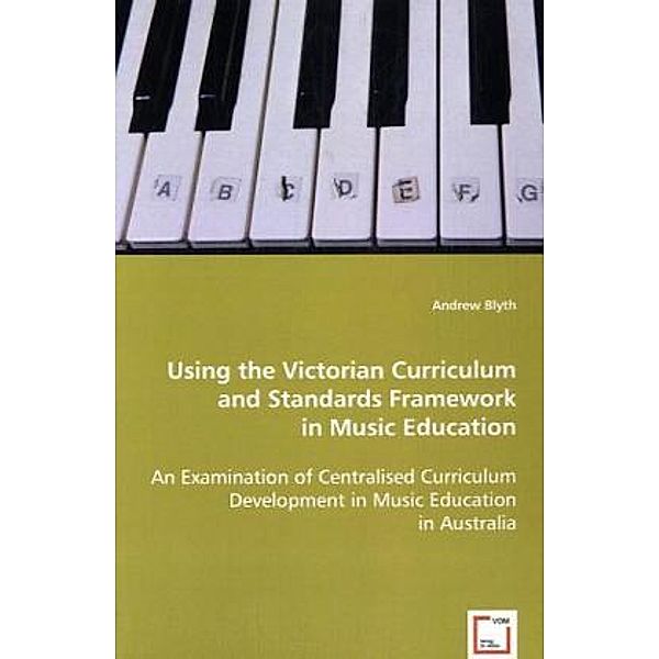 Using the Victorian Curriculum and Standards Framework in Music Education, Andrew Blyth