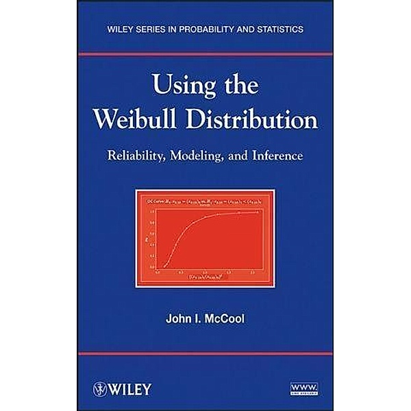 Using the Weibull Distribution / Wiley Series in Probability and Statistics, John I. McCool