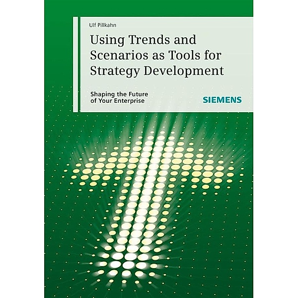 Using Trends and Scenarios as Tools for Strategy Development, Ulf Pillkahn