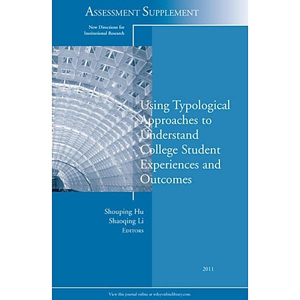 Using Typological Approaches to Understand College Student Experiences  and Outcomes